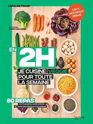 cover image of En 2 h je cuisine veggie pour toute la semaine tome 2